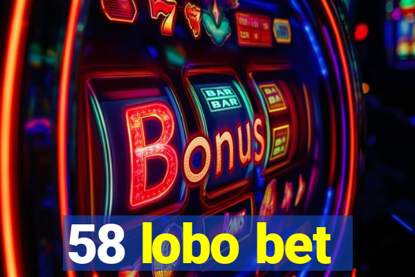58 lobo bet